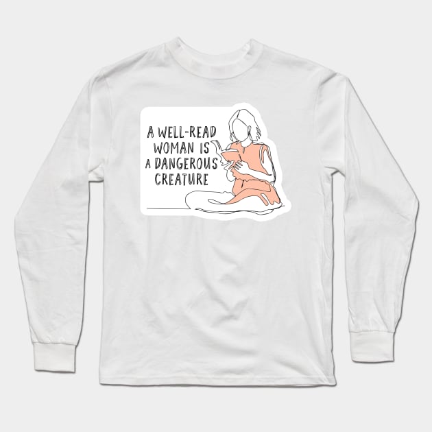 A well-read woman is a dangerous creature Long Sleeve T-Shirt by SouthPrints